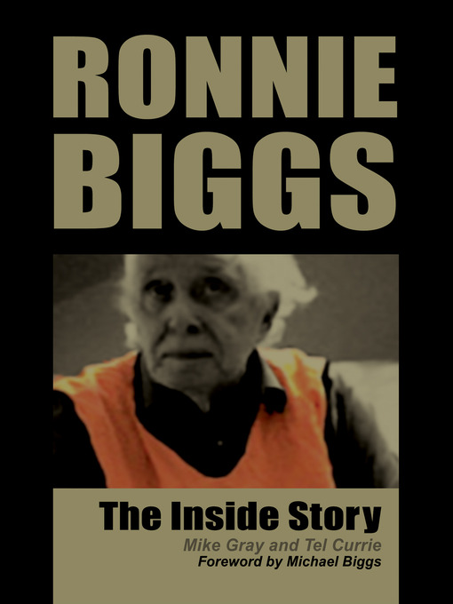 Title details for Ronnie Biggs - The Inside Story by Mike Gray - Available